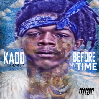 Before My Time by Kado Bada$z