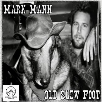 Old Slew Foot by Mark Mann