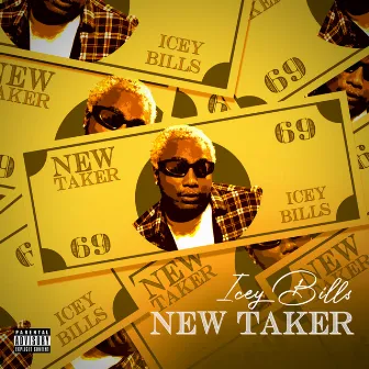 New Taker by Icey Bills