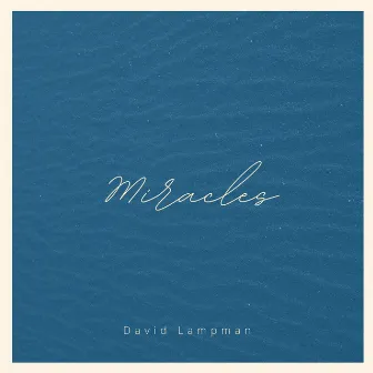 Miracles by David Lampman