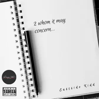 2 Whom It May Concern by Eastside Kidd