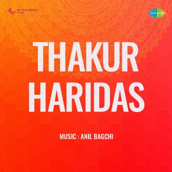 Thakur Haridas (Original Motion Picture Soundtrack) by Shyamal Gupta