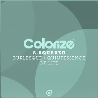 Burlesque / Quintessence Of Life by A.Squared