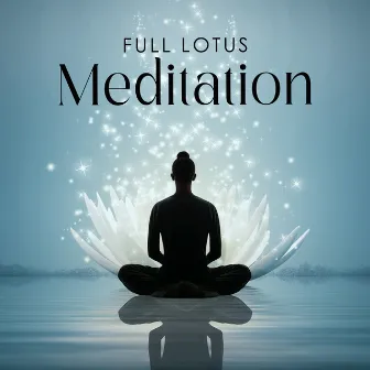 Full Lotus Meditation: Padmasana Practice, Zen Japanese Music, Lotus Healing by Lotus Flower Academy