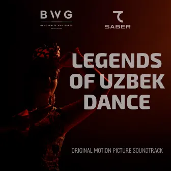 Legends of Uzbek Dance (Original Motion Picture Soundtrack) by BWG Production