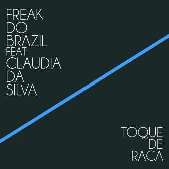 Toque de Raca by Freak Do Brazil