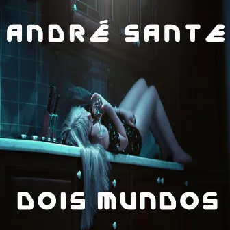 Dois Mundos by André Sante