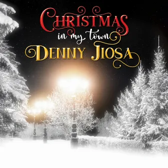 Christmas in My Town by Denny Jiosa