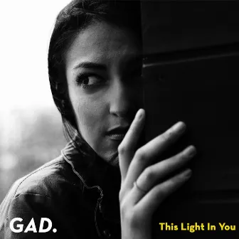 This Light in You by GAD.