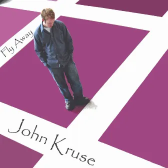 Fly Away by John Kruse