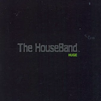 Huge by The House Band