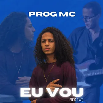 Eu Vou by Prog MC