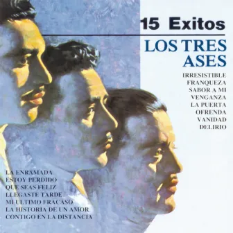 15 Exitos de los Tres Ases by Los Tres Ases