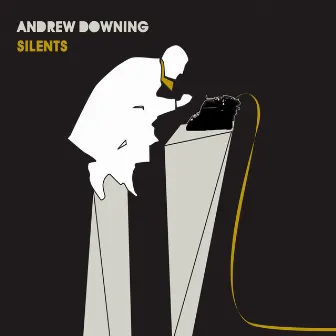 Silents by Andrew Downing