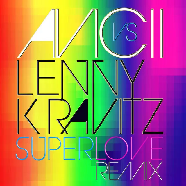 Superlove (Avicii vs. Lenny Kravitz) - Radio Edit