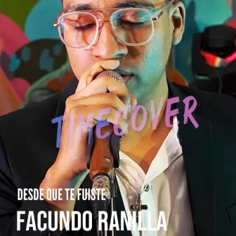 Desde Que Te Fuiste - En Vivo by Facundo Ranilla