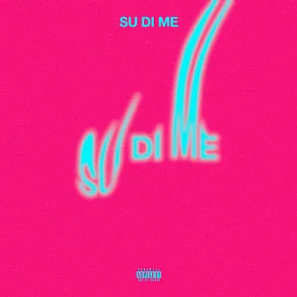 SU DI ME by Moka Mc