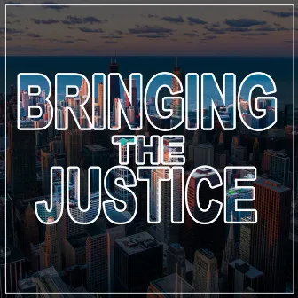 Bringing The Justice by The Justice Hardcore Collective