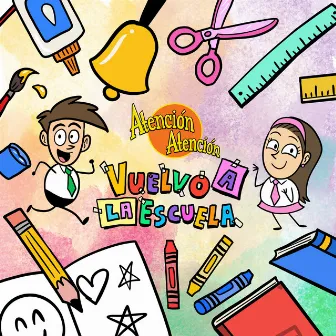 Vuelvo a la Escuela by Atención Atención