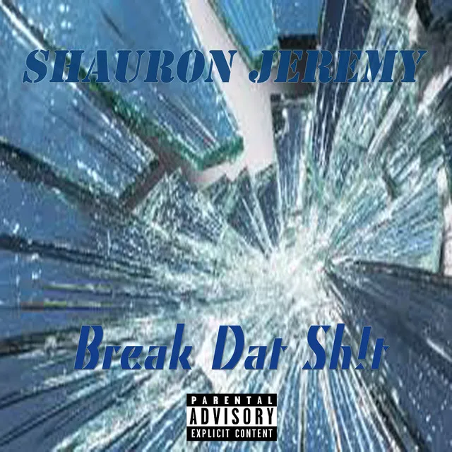 Break Dat Sh!t