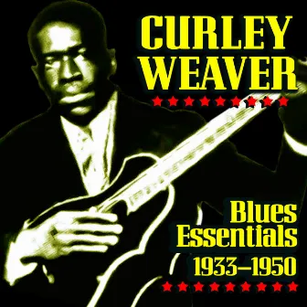 Blues Essentials 1933-1950 by Curley Weaver