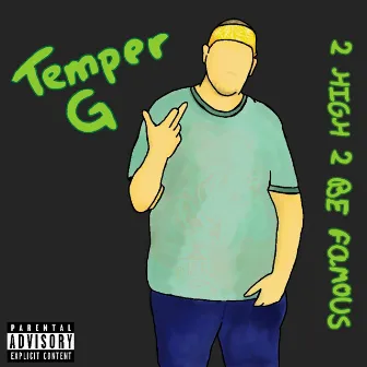 2 High 2 Be Famous by Temper G