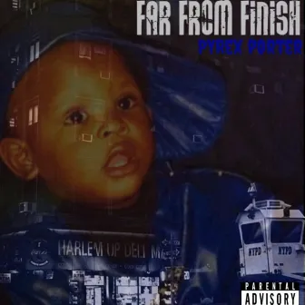 Far from Finish by Pyrex Porter