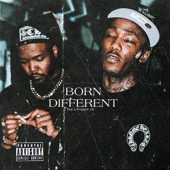 BORN DIFFERENT by LIL TED