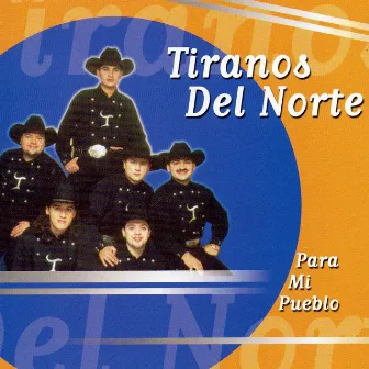 Para Mi Pueblo by Los Tiranos Del Norte