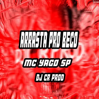 Arrasta pro Beco by MC Yago SP