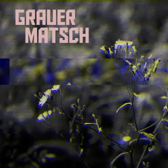 Grauer Matsch by DrikOne