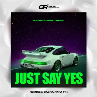 Just Say Yes by Wayward Brothers