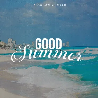 Good Summer by Michael Coveto