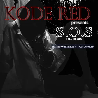 S.O.S (Tha Remix) (feat. Midnight the Poet & Tyrone Crawford) by Kode Red