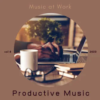 Music at Work, Vol. 8 by Productive Music