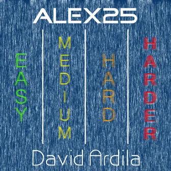 Easy, Medium, Hard, Harder by David Ardila