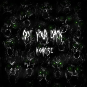 Got Your Back by Koncise