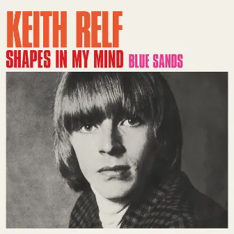 Shapes in My Mind / Blue Sands by Keith Relf