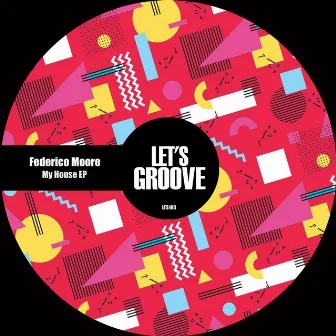 My House EP by Federico Moore