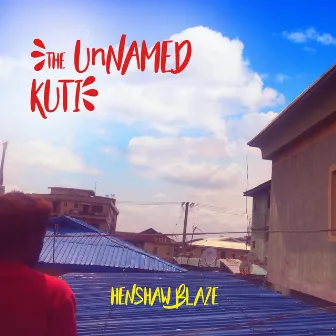 The UnNamed Kuti by Henshaw BlaZe