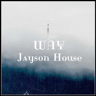 Way by Jayson House