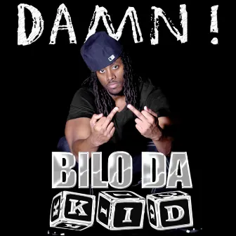 Damn ! by Bilo Da Kid