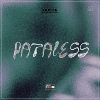 PATALESS by OOSHA