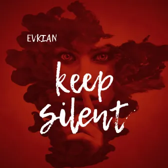 Keep Silent by Evkian