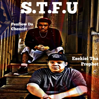 S.T.F.U by Ezekiel tha Prophet