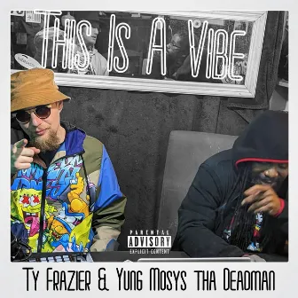 This Is A Vibe by Ty Frazier