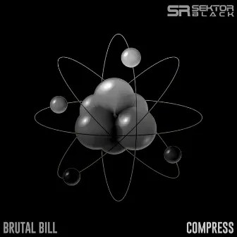 Compress by Brutal Bill