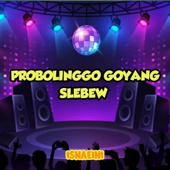 Probolinggo Goyang Slebew by Rega