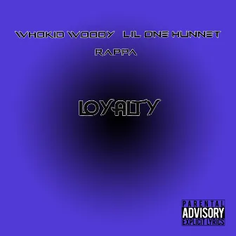 Loyalty by Lil One Hunnet