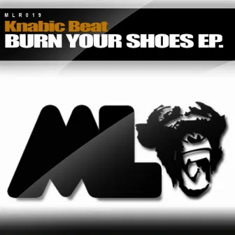 Burn Your Shoes EP by Knabic Beat